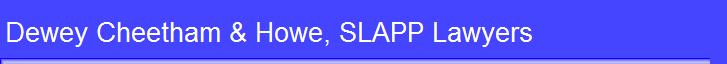 Dewey Cheetham & Howe, SLAPP Lawyers